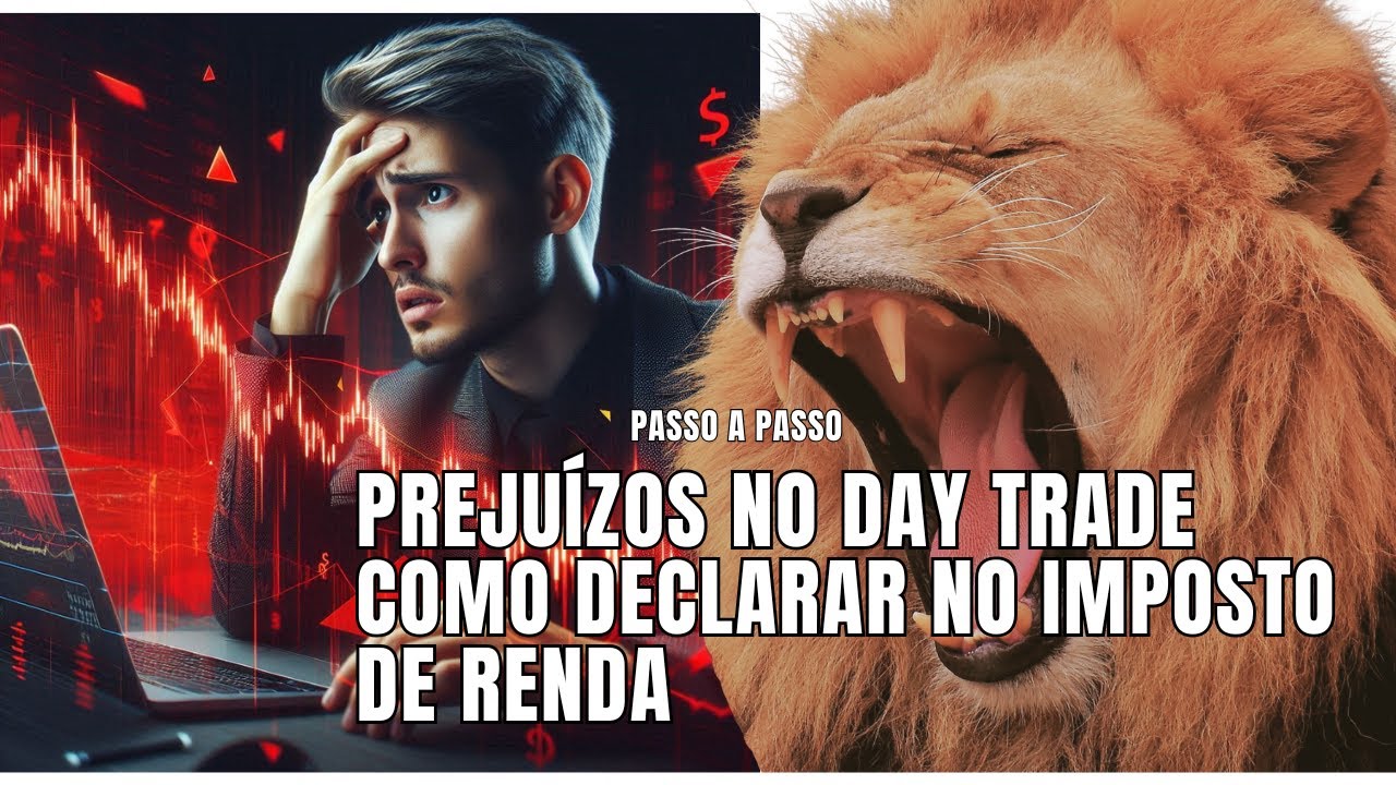 COMO DECLARAR PREJU&Iacute;ZO DO DAY TRADE NO IMPOSTO DE RENDA