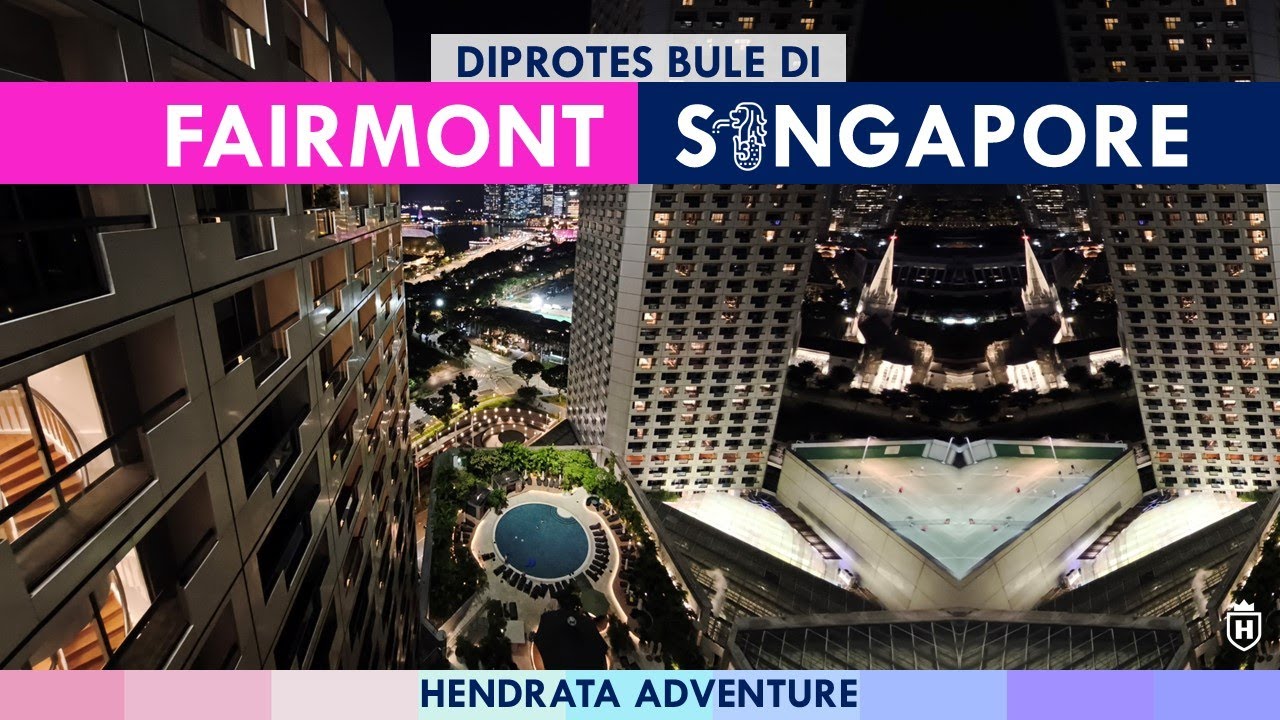 FAIRMONT HOTEL SINGAPORE REVIEW - Best Luxury Hotel Singapore
