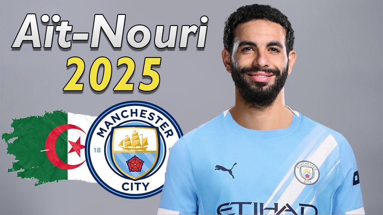 Rayan Ait-Nouri 2025 ● Welcome to Manchester City 🔵🇩🇿