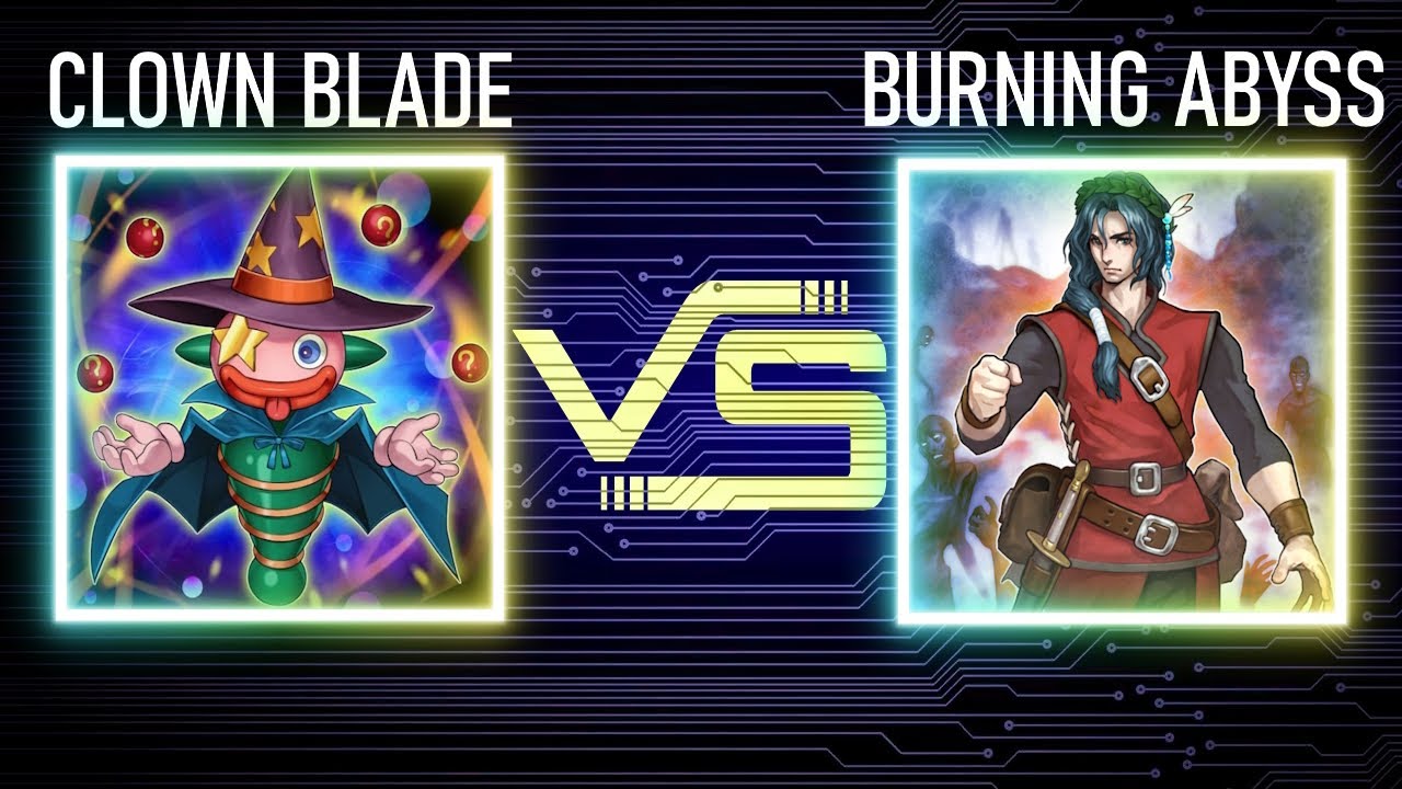 Clown blade vs Burning abyss | Clown Format | Dueling Book