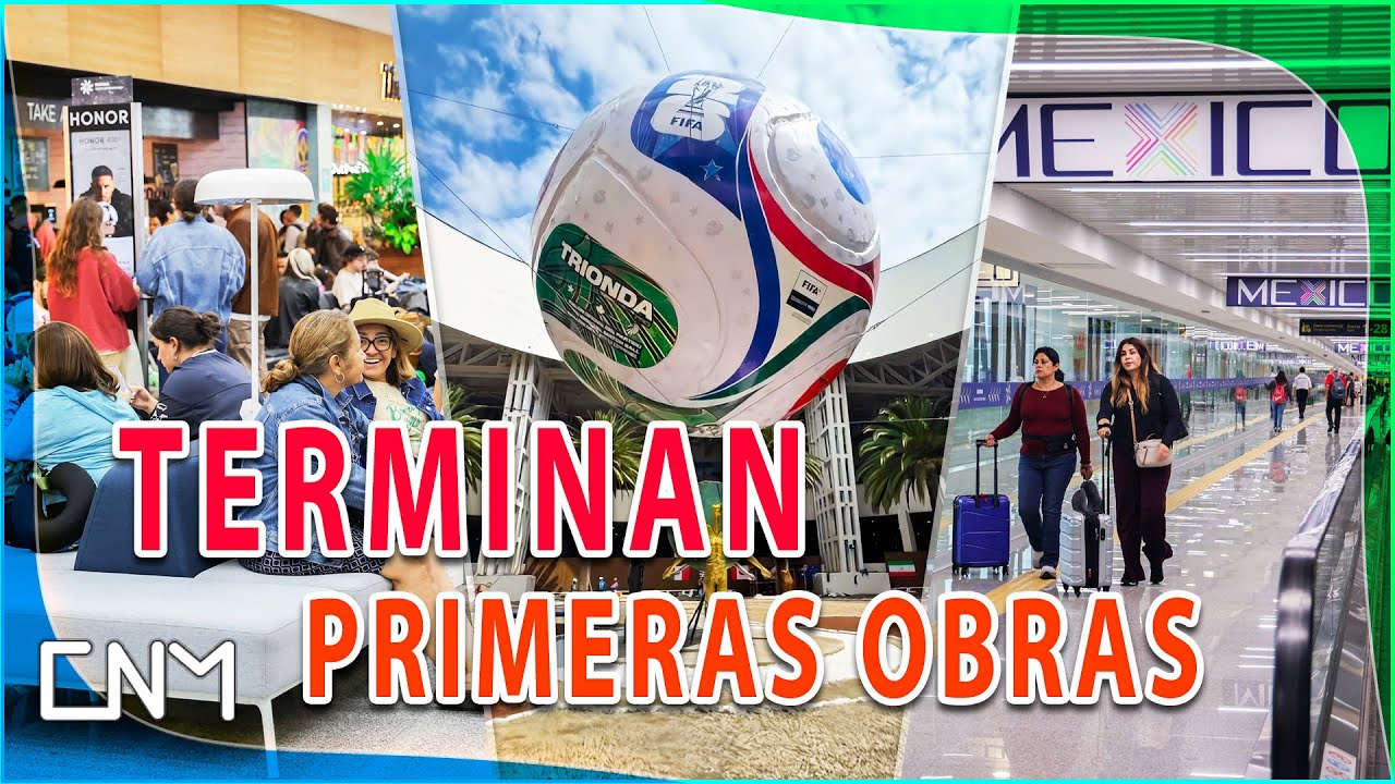 Al 15% la modernización del Aeropuerto Internacional de la Ciudad de México para la FIFA 2026