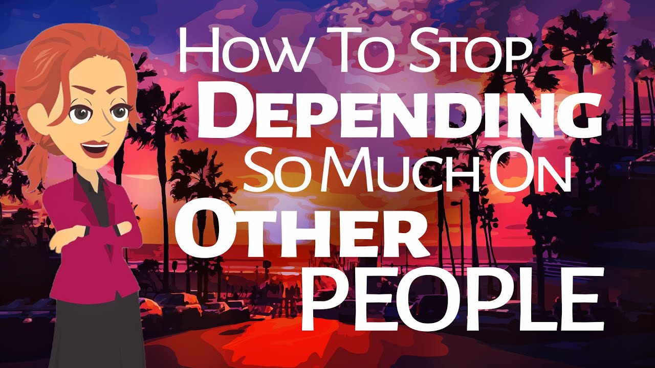 Abraham Hicks ~ How To Stop Depending So Much On other People