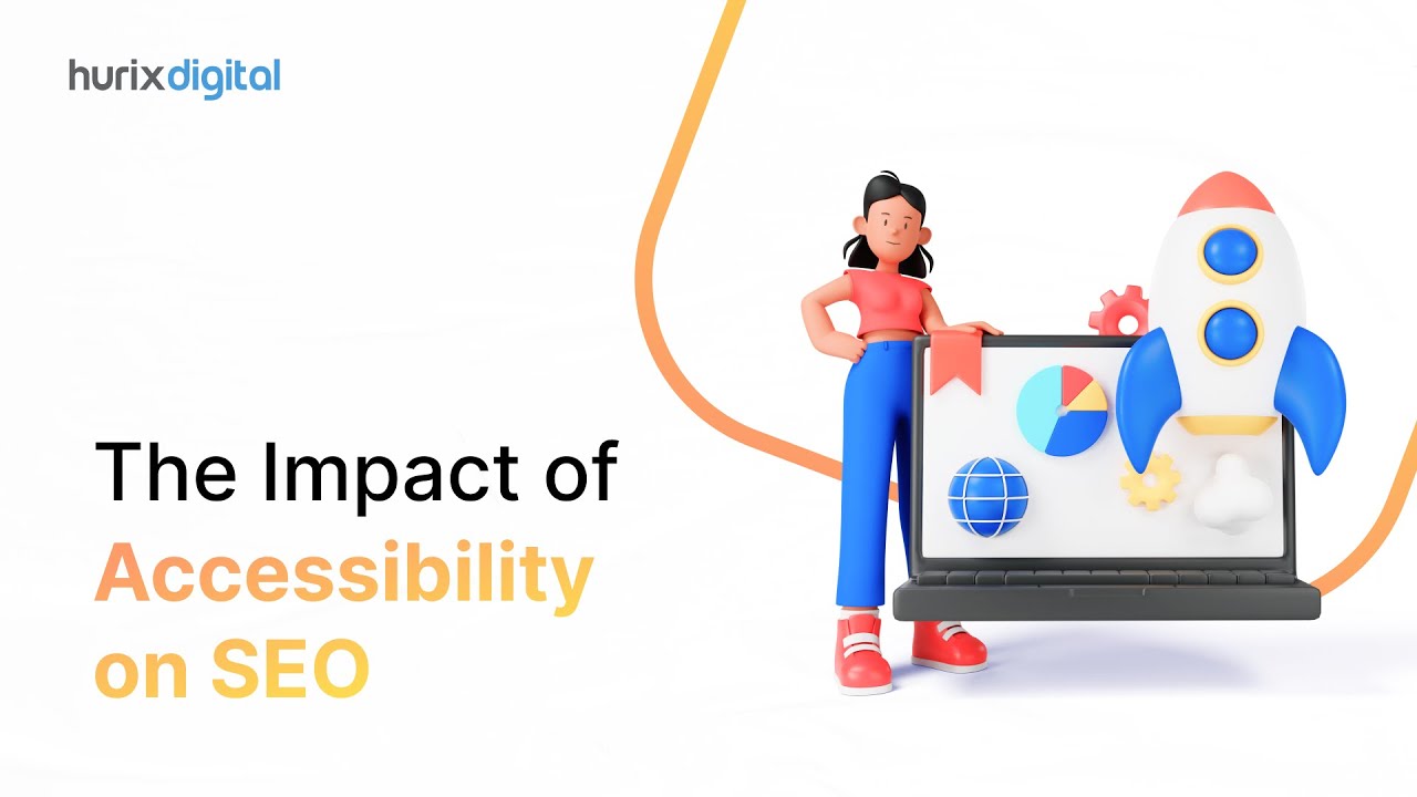 The Impact of Accessibility on SEO | Hurix Digital