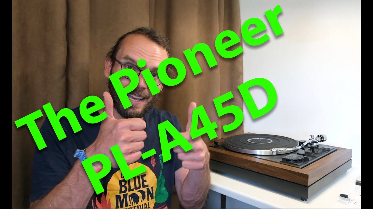 Let's talk about the Pioneer PL-A45D