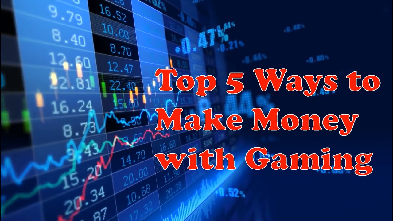 Top 5 Ways to Make Money with Gaming (2020)