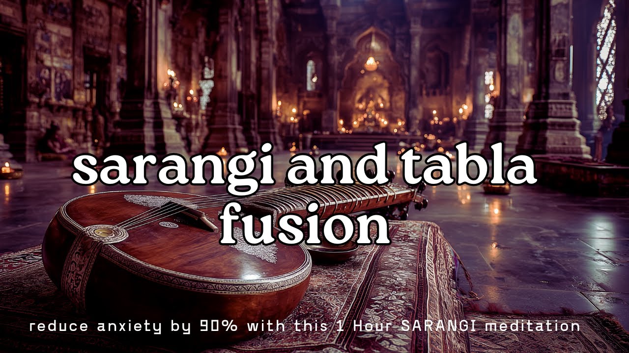 sacred sarangi & tabla meditation for anxiety & healing | 1 hour instrumental for relaxation