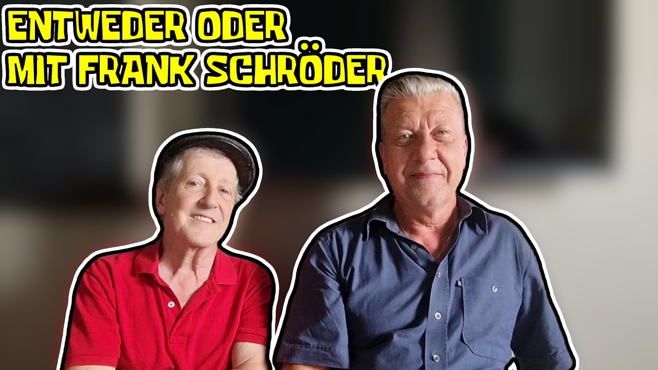 Entweder oder ... mit Frank Schröder