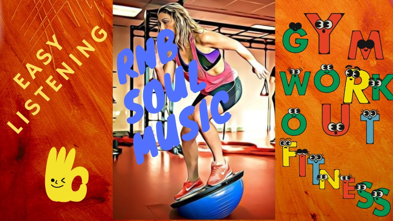 Gym Workout RnB Soul Music Easy Listening