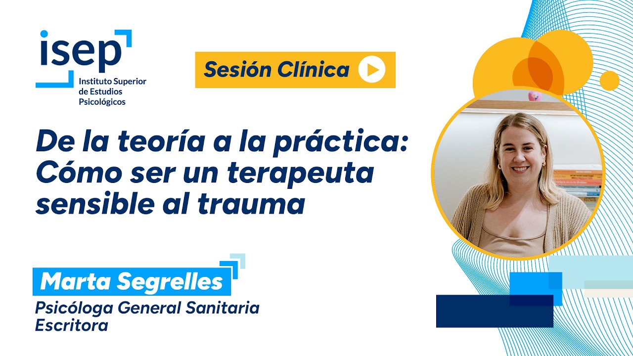 De la teoría a la práctica: Cómo ser un terapeuta sensible al trauma