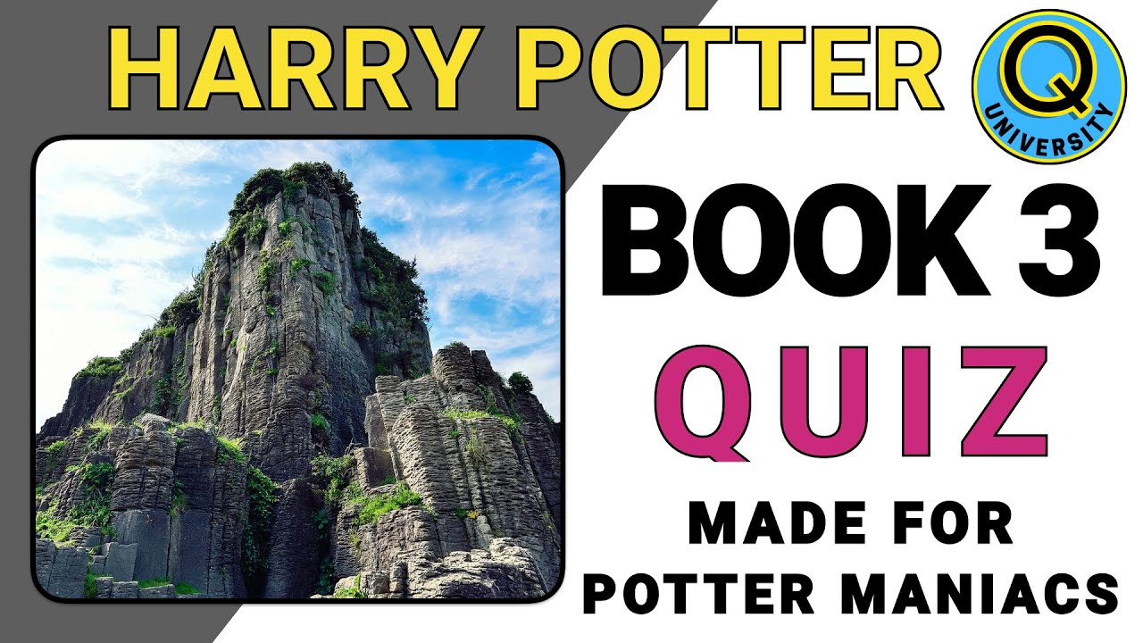 HARRY POTTER BOOK 3 QUIZ 25 TRIVIA QUESTIONS ON THE PRISONER OF AZKABAN FOR SUPERFANS/POTTER-MANIACS