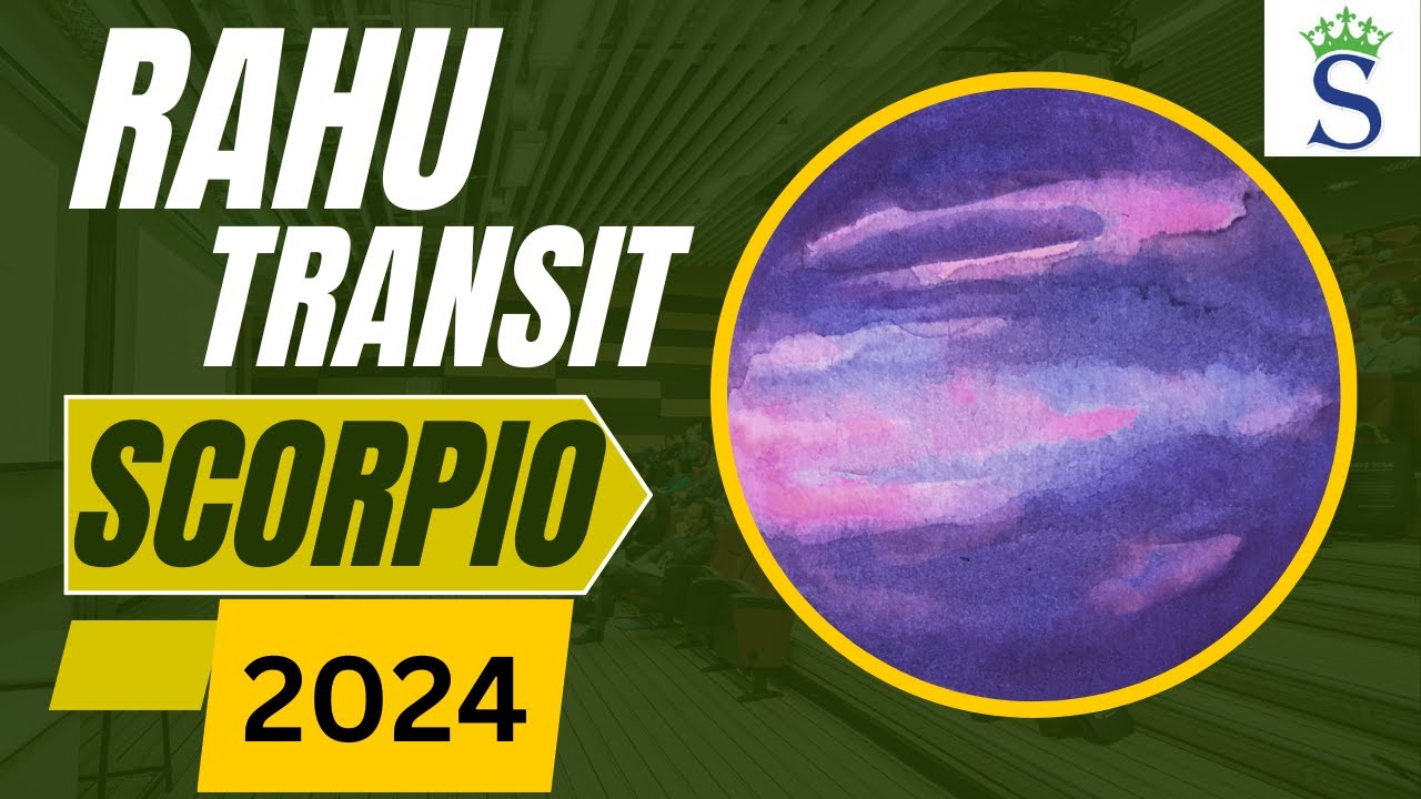SCORPIO Zodiac Sign - Rahu Transit 2024