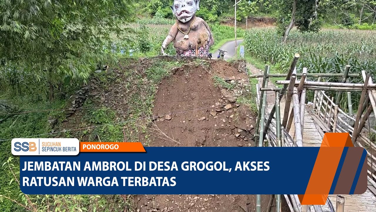 PONOROGO - Jembatan Ambrol di Desa Grogol, Akses Ratusan Warga Terbatas