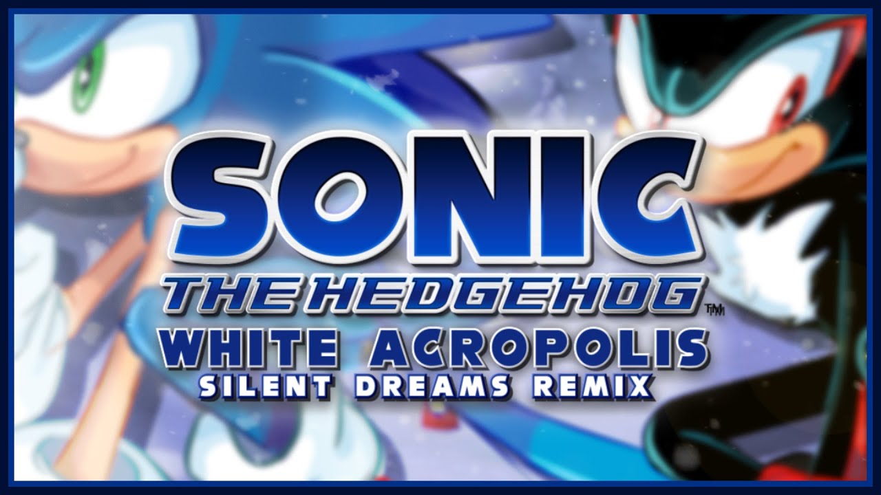 Sonic the Hedgehog (2006) - White Acropolis (Snowy Peak & The Base) | Silent Dreams Remix