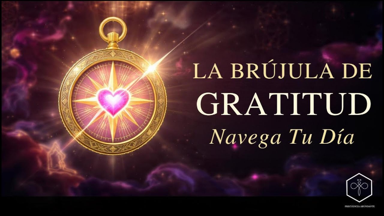 ¿Por Qué La Gratitud Es Tu Mayor Brújula? | Consciencia en Acción