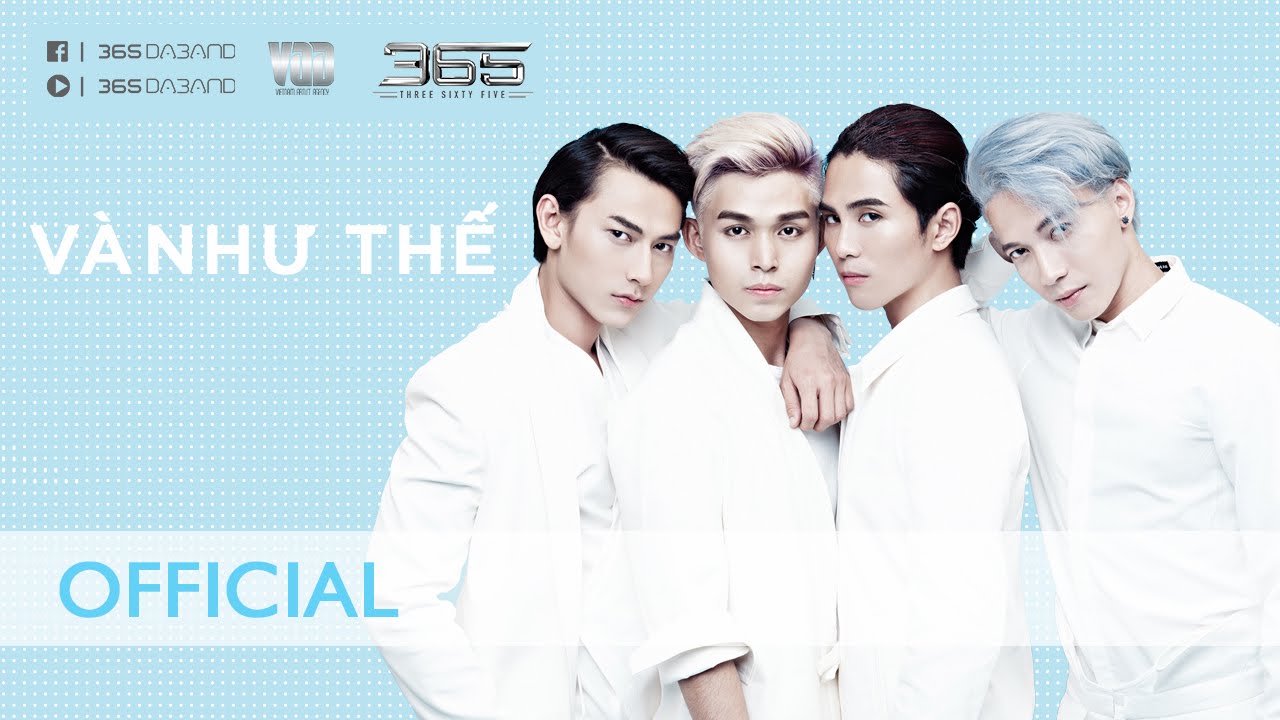 365DABAND - MV V&Agrave; NHƯ THẾ (OFFICIAL)