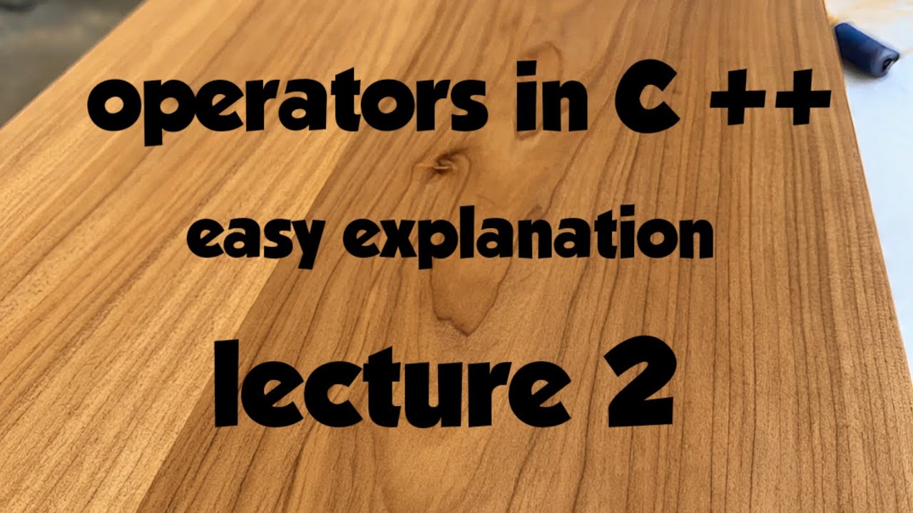 Operators in C++ (OOPS lecture - 2)