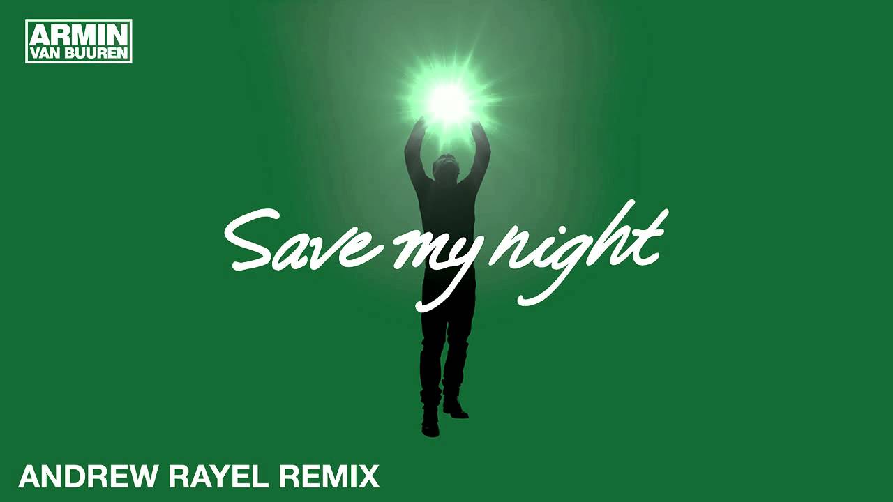 Armin van Buuren - Save My Night (Andrew Rayel Remix)