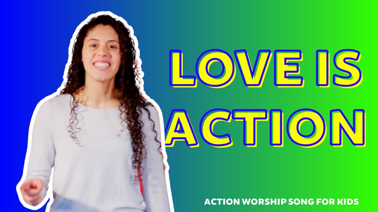 Love Is Action | Action Worship Song for Kids