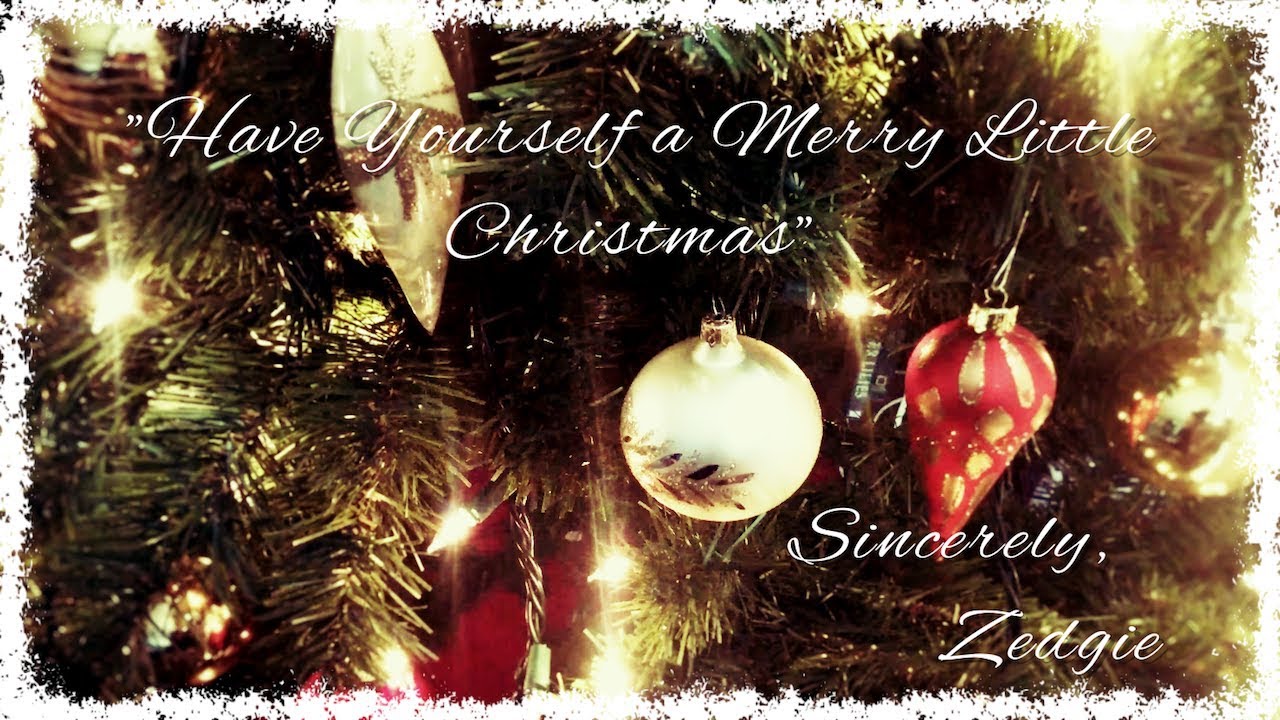 Have Yourself a Merry Little Christmas