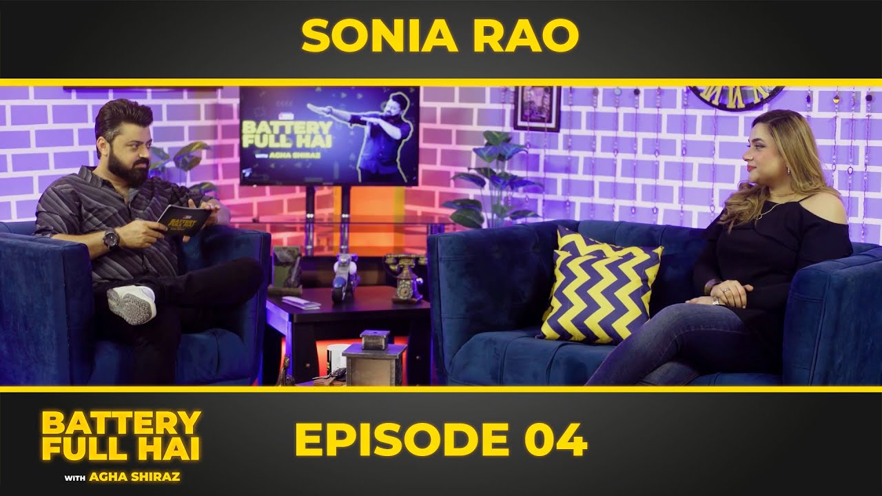 Episode 4 | Battery Full Hai with Agha Shiraz | Sonia Rao