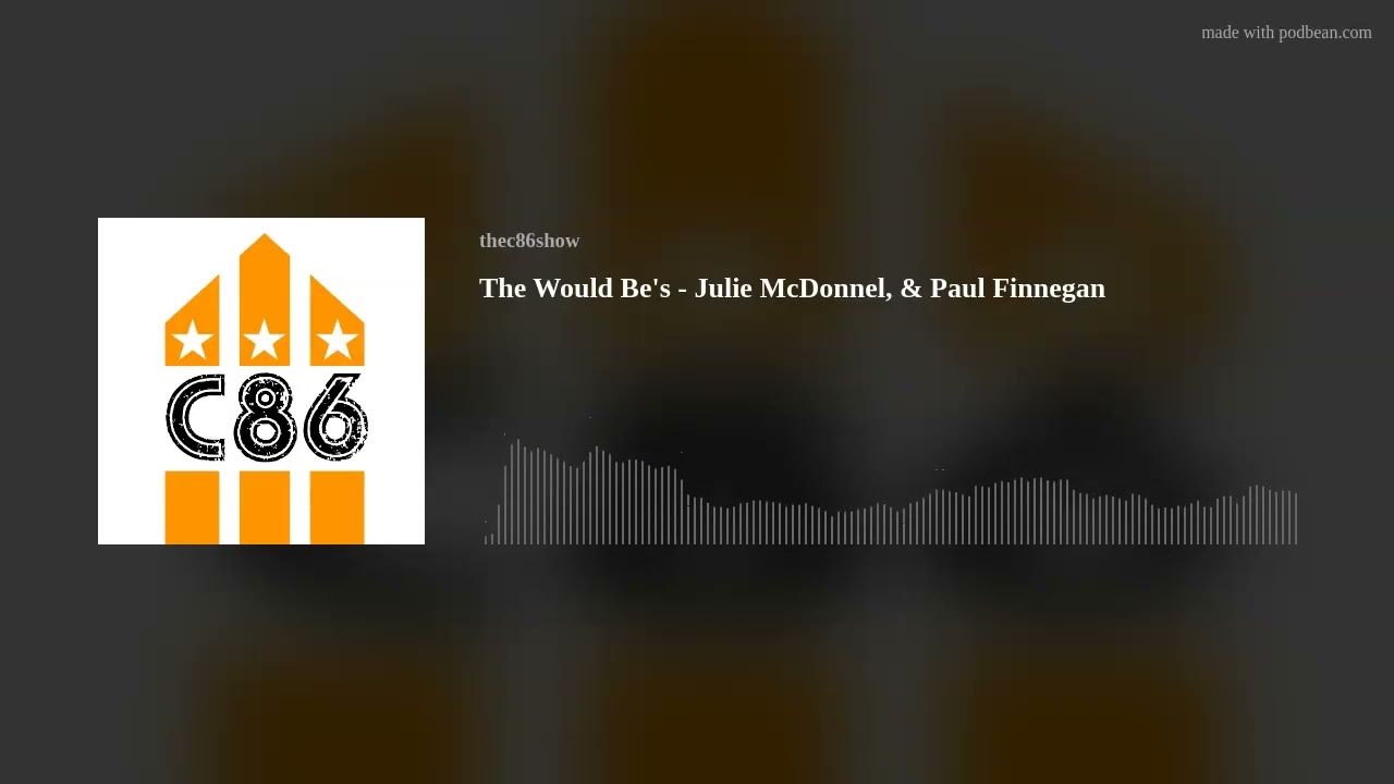 The Would Be's - Julie McDonnel, & Paul Finnegan