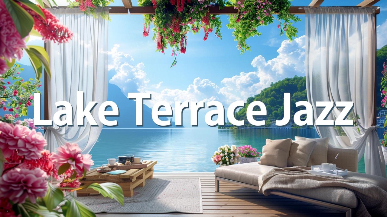 Cozy Lake Terrace Cafe BGM ☕ Relaxing Jazz Music for Work & Study (3 Hours)