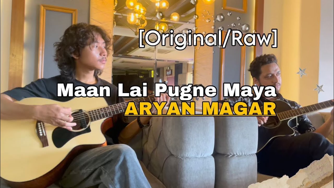 (Kehi ne chaydena malai) Aryan Magar - Maan Lai Pugne Maya - (Raw)