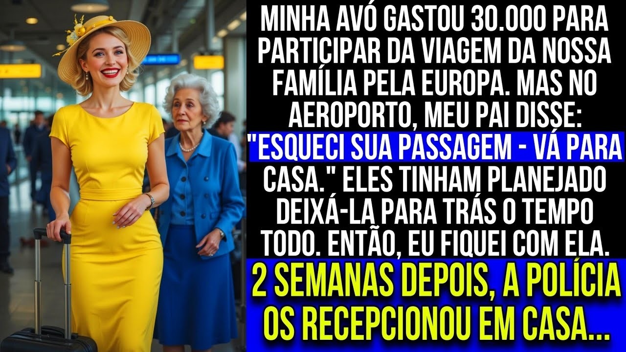 Minha avó gastou US$30 mil em uma viagem em família — disseram   Esqueci sua passagem  Vá pra ca