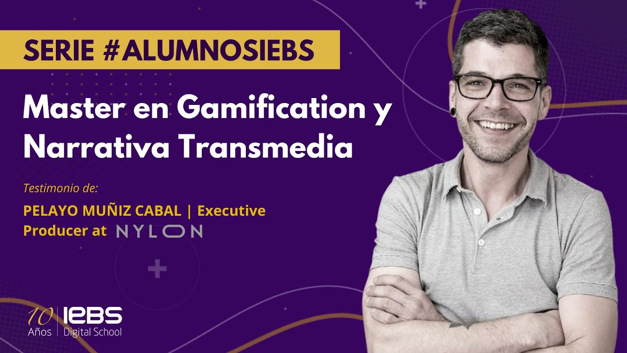 Testimonio M&aacute;ster en Gamification y Narrativa Transmedia | Opiniones IEBS
