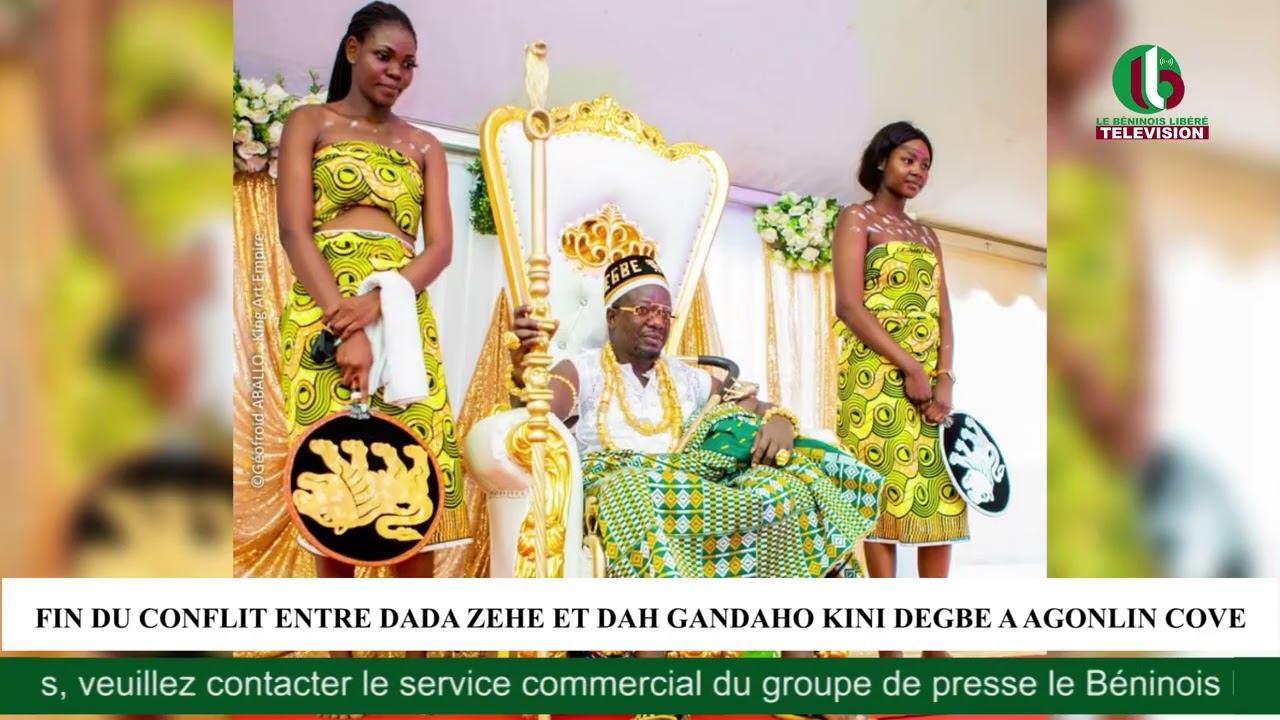 FIN DU CONFLIT ENTRE DADA ZEHE ET DAH GANDAHO KINI DEGBE A AGONLIN COVE