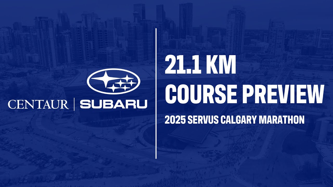 2025 Servus Calgary Marathon - Centaur Subaru 21.1 km Course Preview