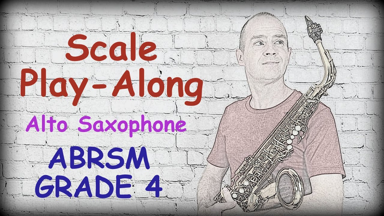 SAXOPHONE SCALES | Grade 4 ABRSM UK Syllabus Pre-Exam Test - 2018-21 Play Along video