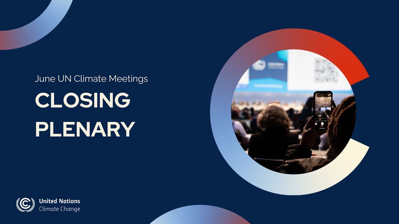 UN #ClimateChange: Closing Plenary #JuneClimateMeetings SB62