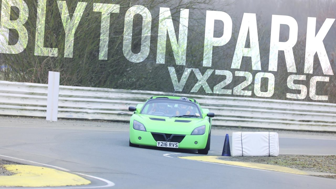 Blyton Park // Supercharged VX220 Shakedown