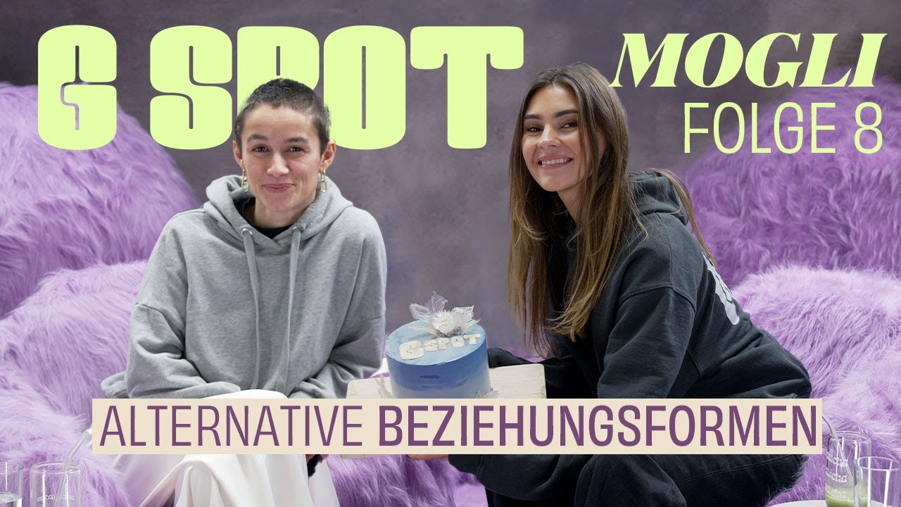 Alternative Beziehungsformen feat. Mogli #08 G Spot - mit Stefanie Giesinger | VIDEOPODCAST