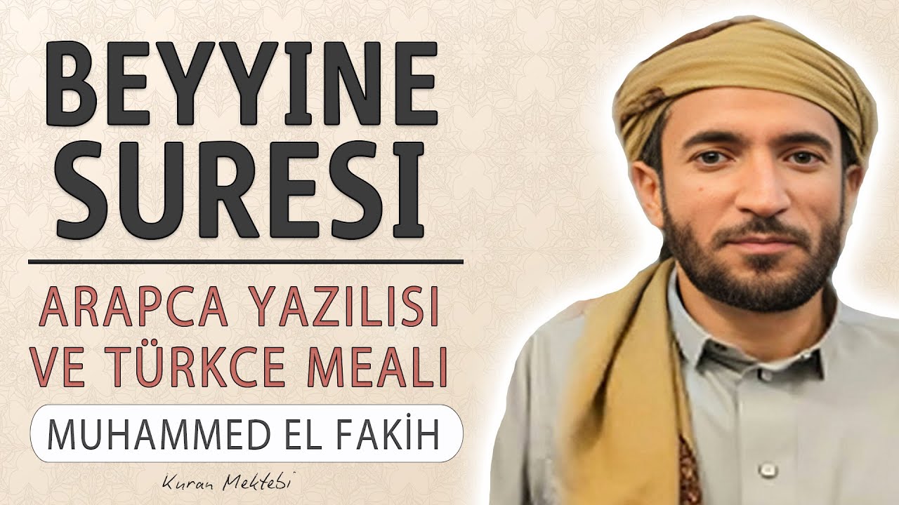 Beyyine suresi anlamı dinle Muhamed el Fakih (Beyyine suresi arap&ccedil;a yazılışı okunuşu meali)