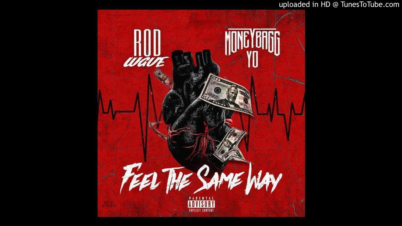 Rod Wave - Feel The Same Way Ft. Moneybagg Yo