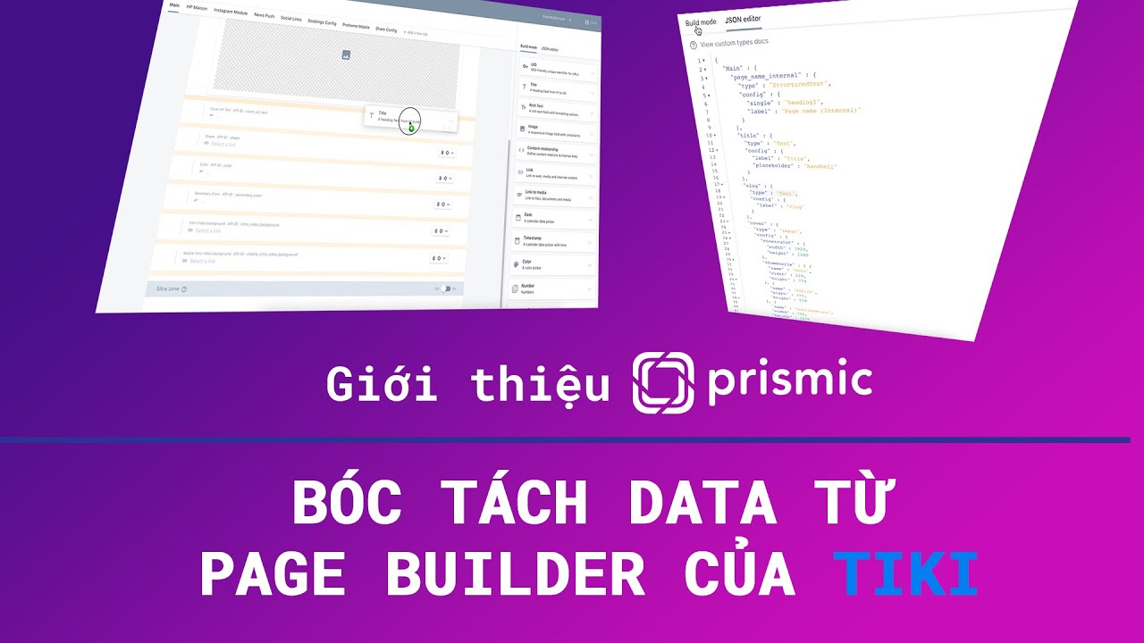 Bóc tách Data từ Page Builder của Tiki. Giới thiệu Prismic Headless CMS là gì?