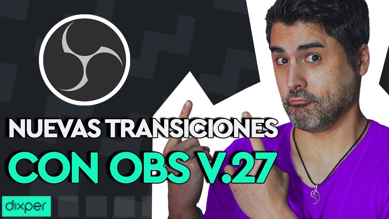 🔥NUEVAS TRANSICIONES con OBS versi&oacute;n 27 - ESCENAS AUTOM&Aacute;TICAS🔥
