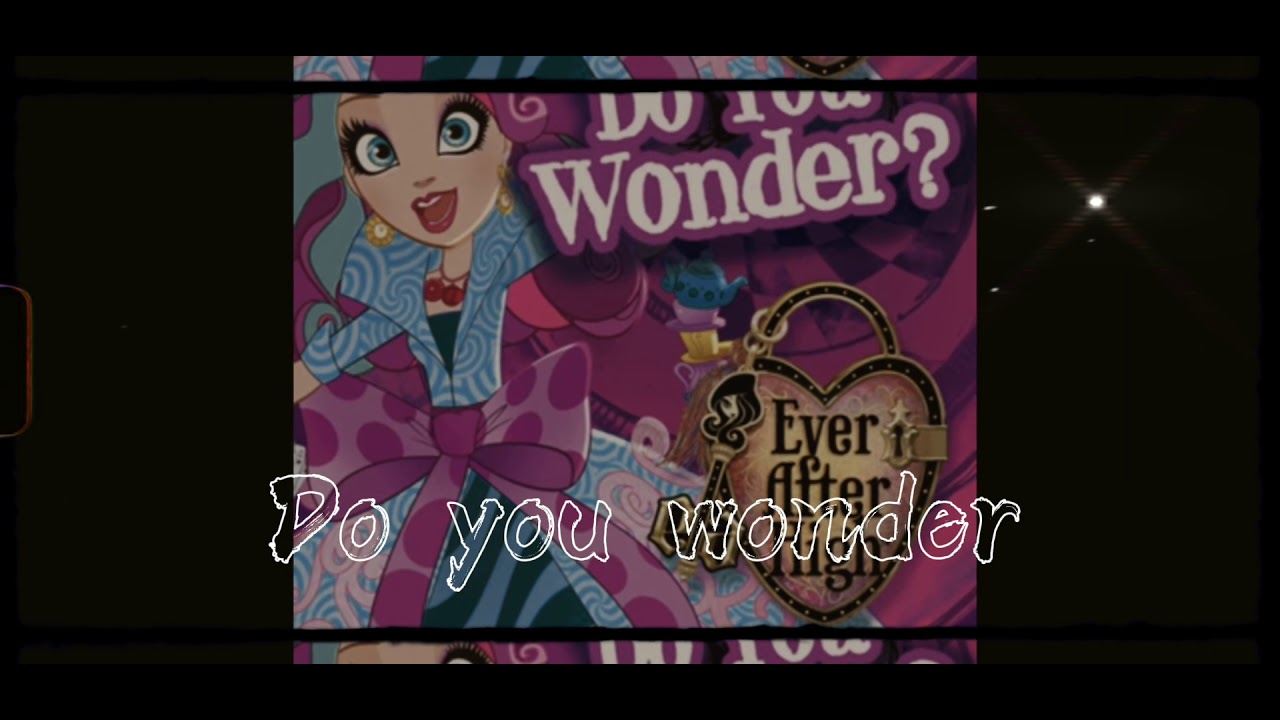 Ever after high:do you wonder Reverb