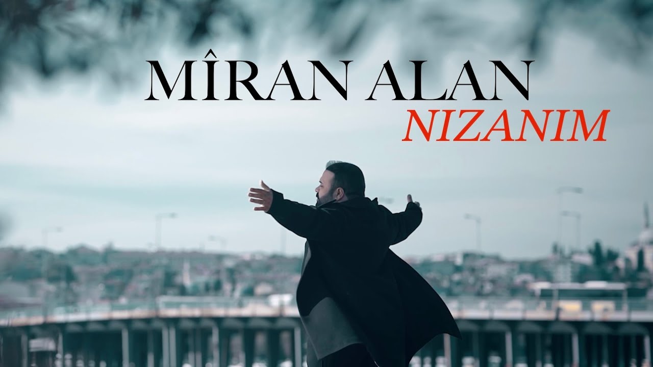 MİRAN ALAN - NIZANIM [Official Music Video]