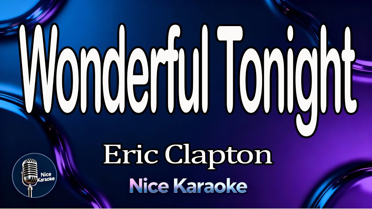 Wonderful Tonight / Karaoke Version / Eric Clapton