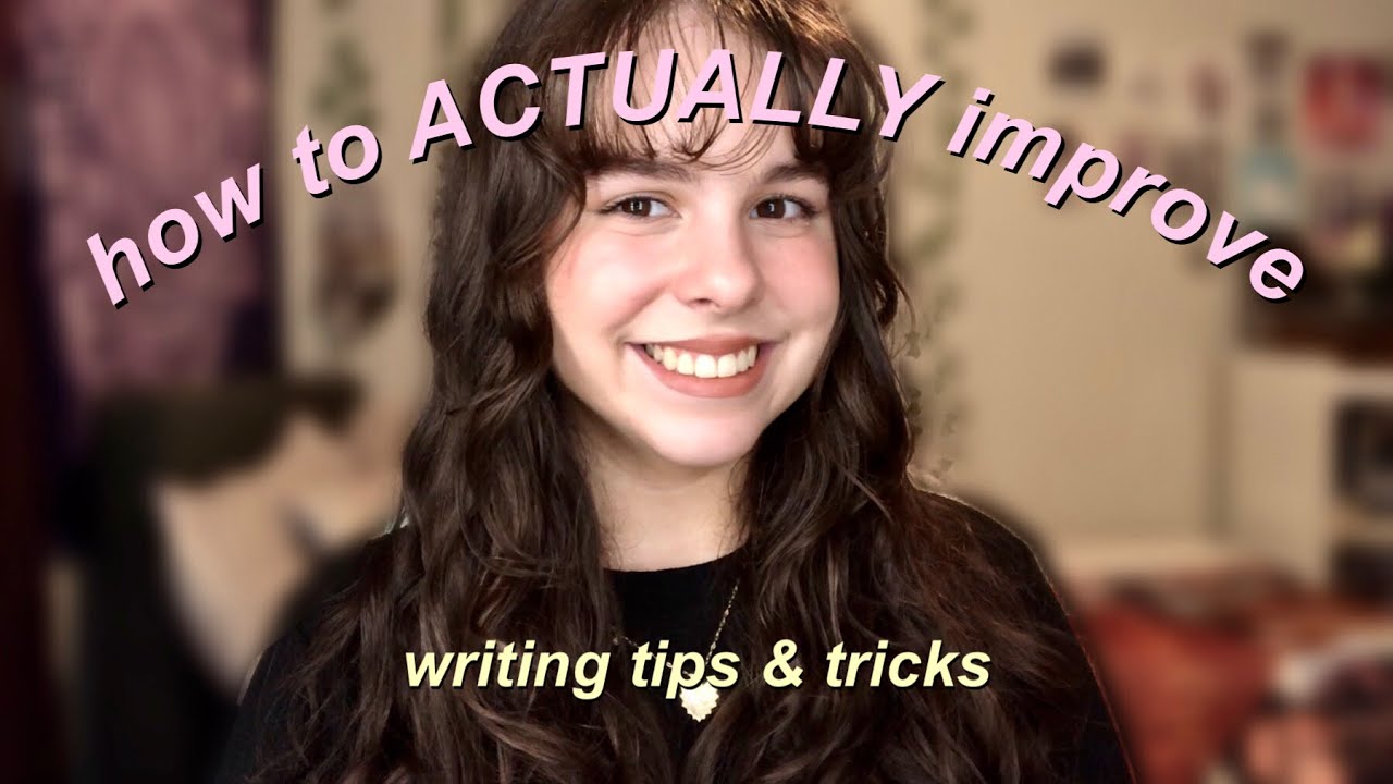 how to ACTUALLY improve as a writer | writing tips & tricks 