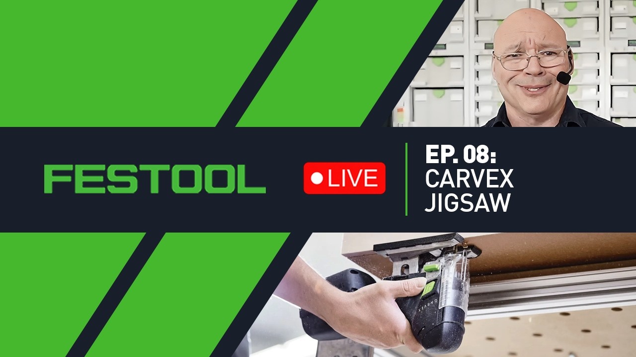 Festool Live Episode 08 - Carvex Jigsaw