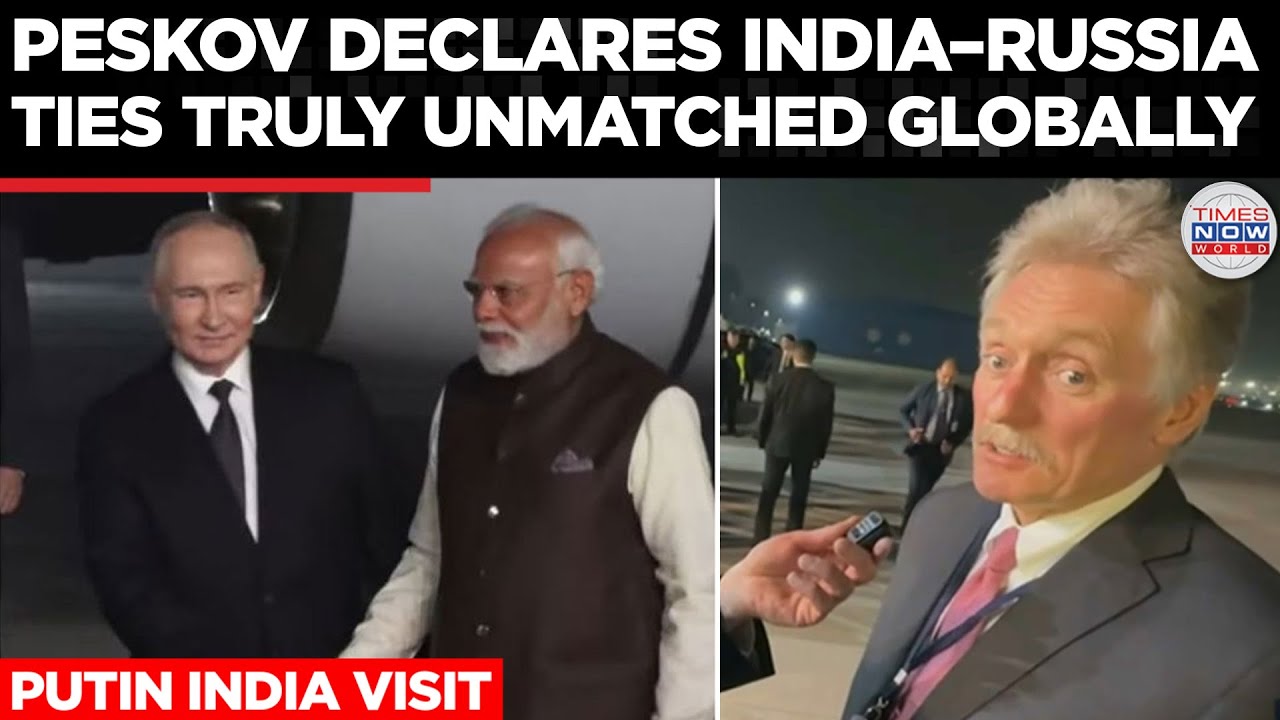 INDIA&ndash;RUSSIA &lsquo;PRIVILEGED STRATEGIC PARTNERSHIP&rsquo;: Peskov Hails Deep Friendship on Putin&rsquo;s India Visit