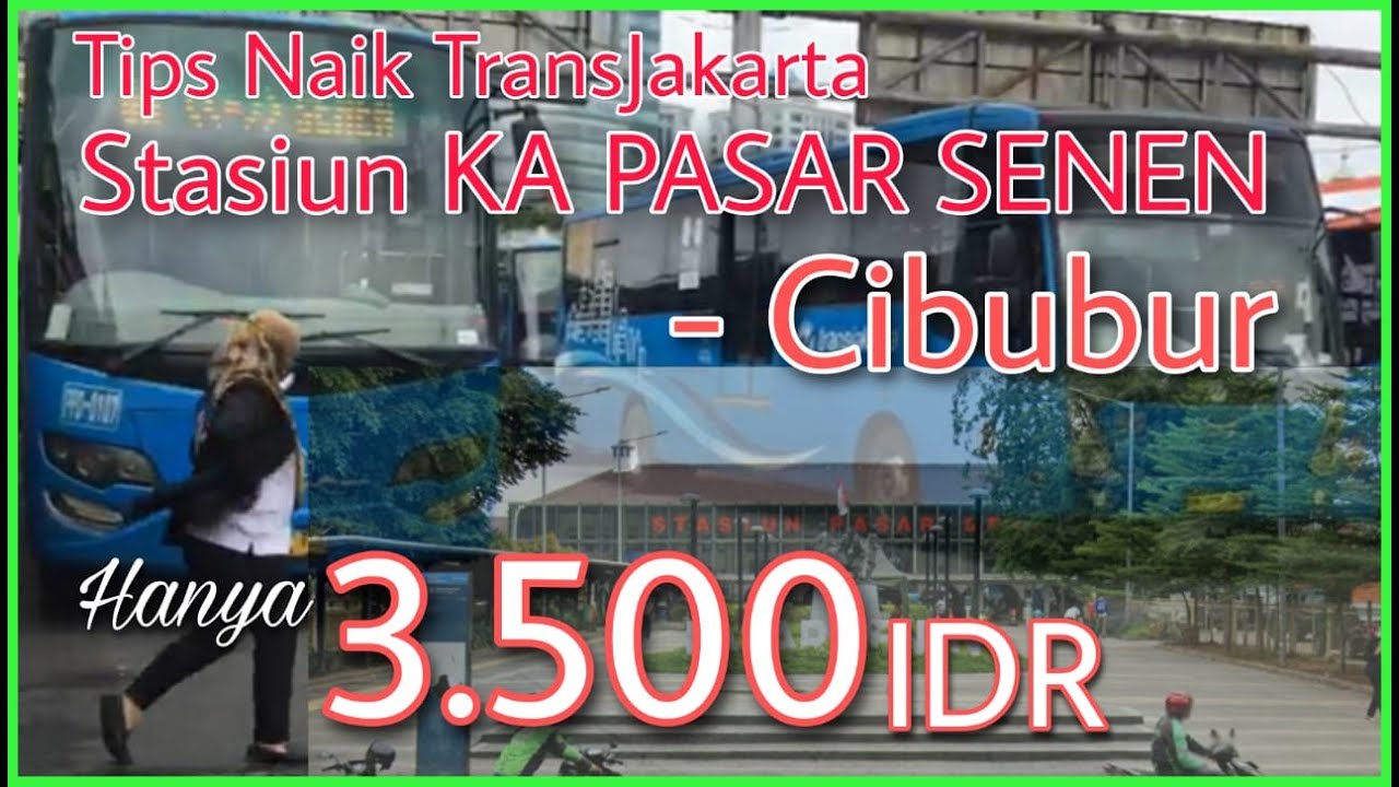 Dimana Tempat Naik Busway Dari Stasiun KA PASAR SENEN ke CIBUBUR? | Tips Naik TransJakarta