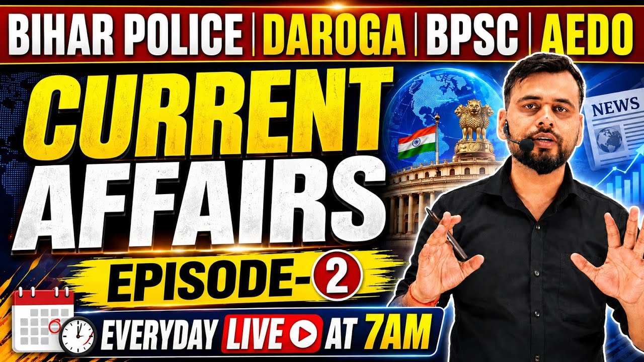 CURRENT AFFAIRS|EPISODE -2 | BIHAR POLICE|DAROGA|BPSC|AEDO|ALL ONEDAY EXAM | #biharpolice #csbc