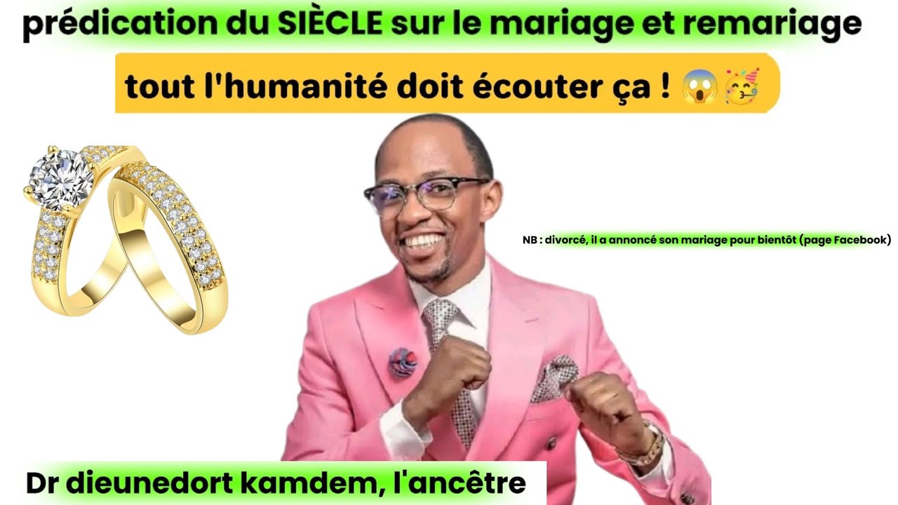 🇨🇲mariage et remariage 🙌🏽, le message du siècle, Dr dieunedort kamdem, l'ancêtre 🙌🏽🥰