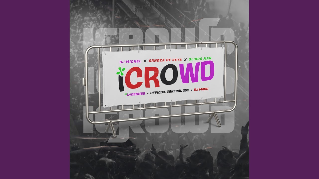 iCrowd (feat. Sandaza De Keys, Slidoo Man, L4Desh 55, Official General 252 & DJ Mavu)