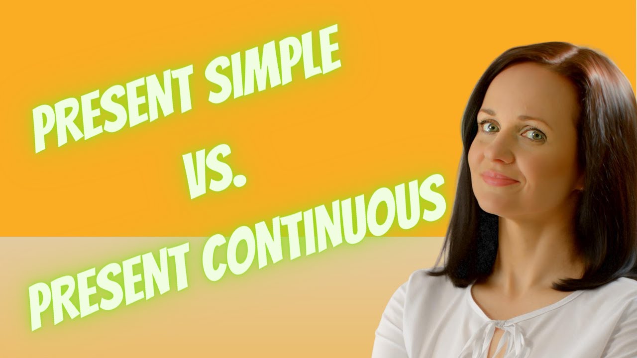 PRESENT SIMPLE vs. PRESENT CONTINUOUS - JAK I KIEDY STOSOWAĆ. POZYTYWNA AKADEMIA JĘZYKOWA #34